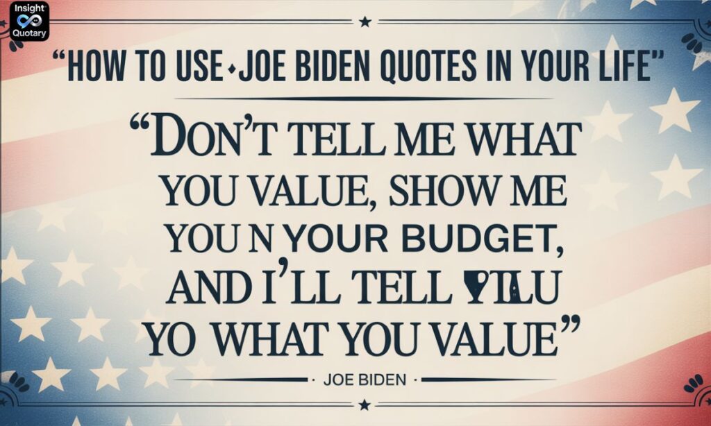 how-to-use-joe-biden-quotes-in-your-life