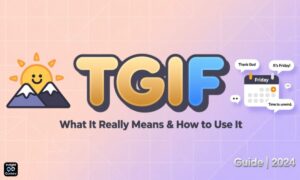 tgif-meaning-in-text-guide-what-it-really-means-and-how-to-use-it