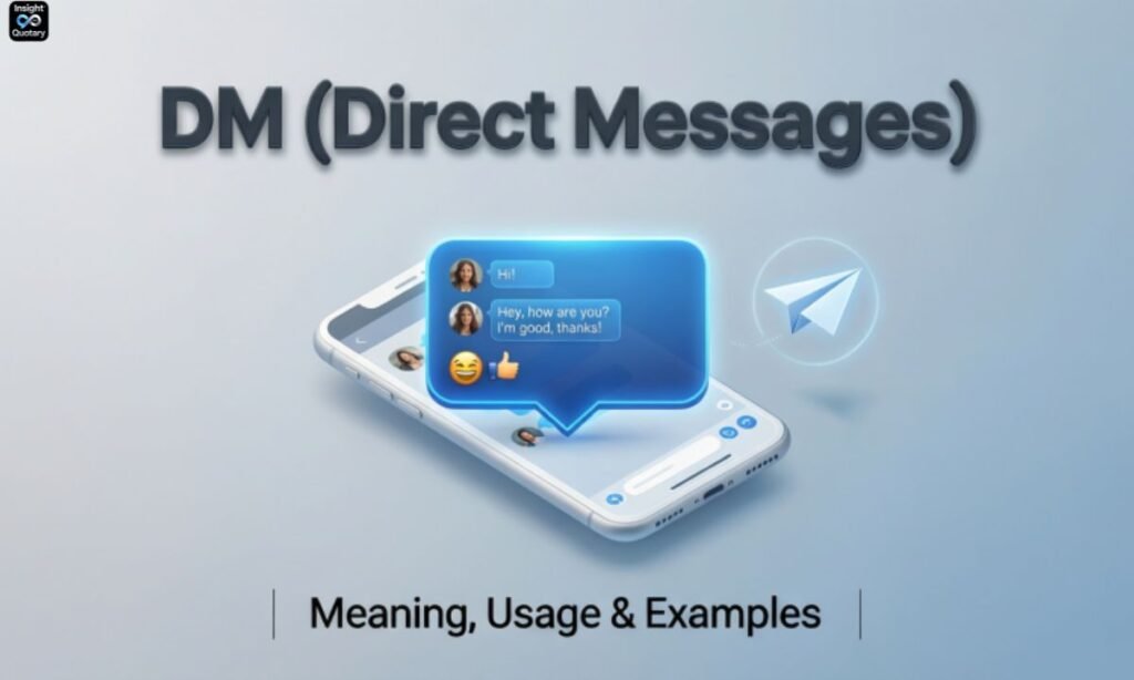 DM (Direct Messages): Meaning, Usage & Examples