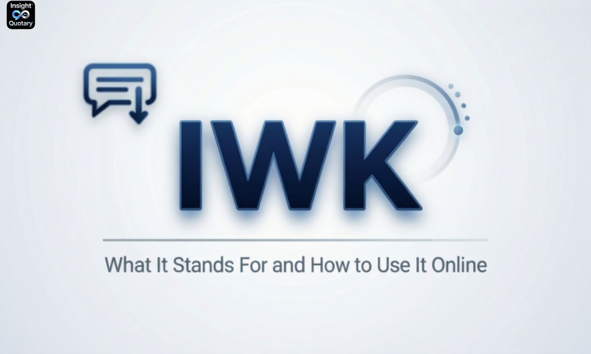 iwk-meaning-in-text-what-it-stands-for-and-how-to-use-it-online